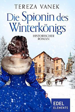 E-Book (epub) Die Spionin des Winterkönigs von Tereza Vanek