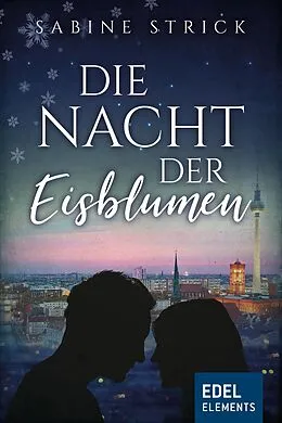 E-Book (epub) Die Nacht der Eisblumen von Sabine Strick