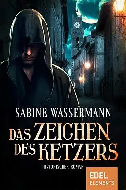 E-Book (epub) Das Zeichen des Ketzers von Sabine Wassermann
