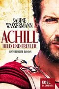 E-Book (epub) Achill. Held und Frevler von Sabine Wassermann