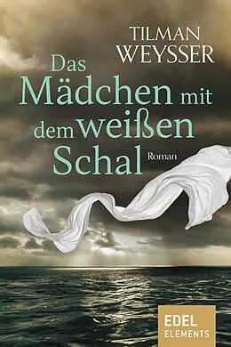 E-Book (epub) Das Mädchen mit dem weißen Schal von Tilman Weysser