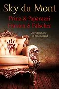 E-Book (epub) Prinz &amp; Papparazzi / Fürsten &amp; Fälscher - Zwei Romane in einem Band von Sky du Mont