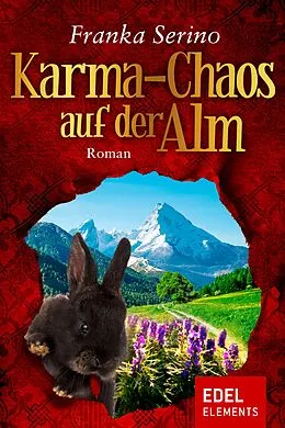 E-Book (epub) Karma-Chaos auf der Alm von Franka Serino