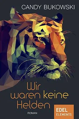 E-Book (epub) Wir waren keine Helden von Candy Bukowski