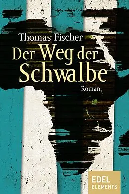 E-Book (epub) Der Weg der Schwalbe von Thomas Fischer