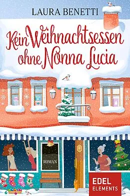E-Book (epub) Kein Weihnachtsessen ohne Nonna Lucia von Laura Benetti