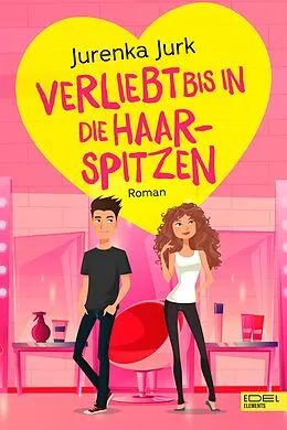 E-Book (epub) Verliebt bis in die Haarspitzen von Jurenka Jurk