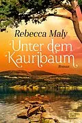 E-Book (epub) Unter dem Kauribaum von Rebecca Maly