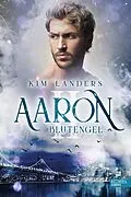 E-Book (epub) Blutengel: Aaron von Kim Landers