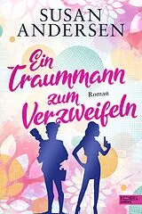 E-Book (epub) Ein Traummann zum Verzweifeln von Susan Andersen
