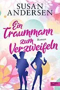 E-Book (epub) Ein Traummann zum Verzweifeln von Susan Andersen