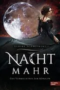 E-Book (epub) Nachtmahr  Das Vermächtnis der Königin von Ulrike Schweikert