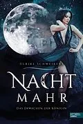 E-Book (epub) Nachtmahr  Das Erwachen der Königin von Ulrike Schweikert