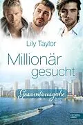 E-Book (epub) Millionär gesucht Gesamtausgabe von Lily Taylor