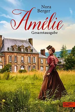 E-Book (epub) Amélie - Gesamtausgabe von Nora Berger