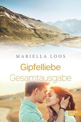 E-Book (epub) Gipfelliebe Gesamtausgabe von Mariella Loos