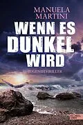 E-Book (epub) Wenn es dunkel wird von Manuela Martini