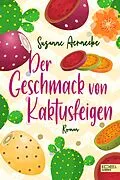 E-Book (epub) Der Geschmack von Kaktusfeigen von Susanne Aernecke