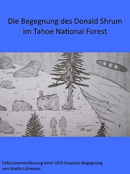 E-Book (epub) Die Begegnung des Donald Shrum im Tahoe National Forest von Mattis Lühmann