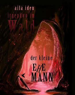 E-Book (epub) Irgendwo im Wald - der kleine Ehemann von Aila Iden
