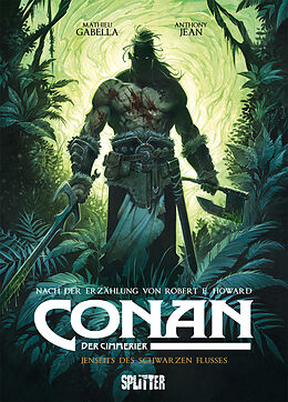 Fester Einband Conan der Cimmerier: Jenseits des schwarzen Flusses von Mathieu Gabella, Robert E. Howard