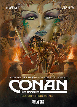 Fester Einband Conan der Cimmerier: Der Gott in der Schale von Robert E. Howard, Doug Headline