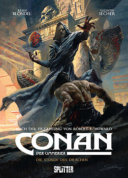 Fester Einband Conan der Cimmerier: Die Stunde des Drachen von Robert E. Howard, Julien Blondel
