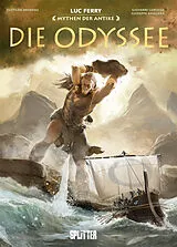 Fester Einband Mythen der Antike: Die Odyssee (Graphic Novel) von Luc Ferry, Clotilde Bruneau