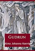 E-Book (epub) Gudrun von Alma Johanna Koenig