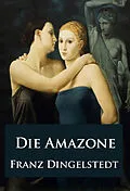E-Book (epub) Die Amazone - historischer Roman von Franz Dingelstedt
