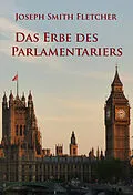 E-Book (epub) Das Erbe des Parlamentariers von Joseph Smith Fletcher