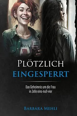 E-Book (epub) Plötzlich eingesperrt von Barbara Mehli
