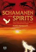 E-Book (epub) Schamanen und ihre Spirits von Kurt Fenkart
