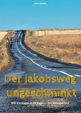 E-Book (epub) Der Jakobsweg ungeschminkt von Uwe Seidel