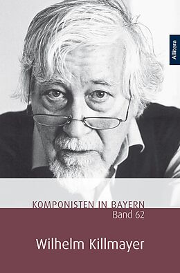 E-Book (pdf) Komponisten in Bayern. Band 62: Wilhelm Killmayer von 