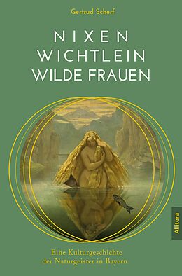 E-Book (epub) Nixen, Wichtlein, Wilde Frauen von Gertrud Scherf