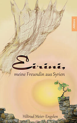 Kartonierter Einband Eirini, meine Freundin aus Syrien von Hitrud Meier-Engelen, Hiltrud Meier-Engelen