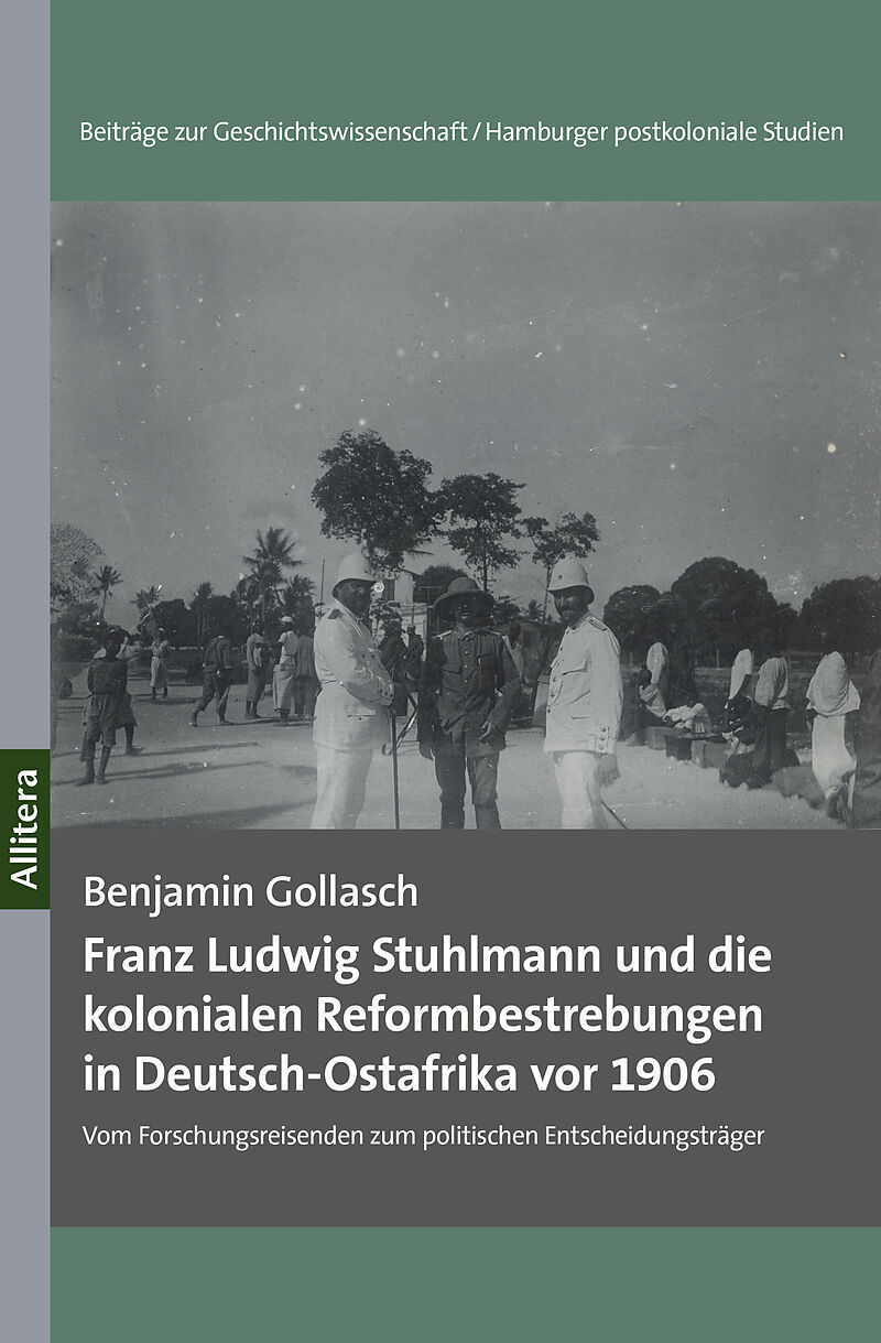 Franz Ludwig Stuhlmann und die kolonialen Reformbestrebungen in Deutsch-Ostafrika vor 1906