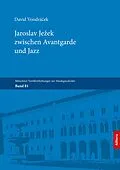 E-Book (pdf) Jaroslav Je?ek zwischen Avantgarde und Jazz von David Vondrá?ek