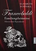 E-Book (epub) Francobaldi  Familiengeheimnisse von Elisabeth Schinagl