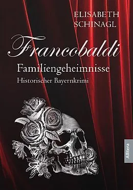 E-Book (epub) Francobaldi  Familiengeheimnisse von Elisabeth Schinagl