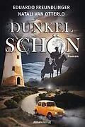 E-Book (epub) Dunkelschön von Eduard Freundlinger, Natali van Otterlo