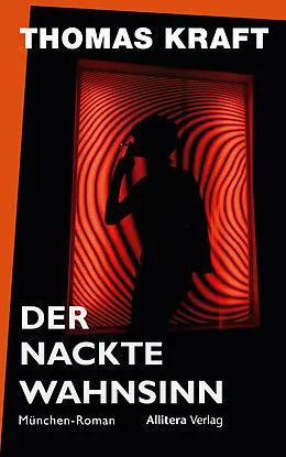 E-Book (epub) Der nackte Wahnsinn von Thomas Kraft