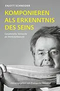 E-Book (epub) Komponieren als Erkenntnis des Seins von Enjott Schneider