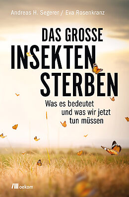 Kartonierter Einband Das große Insektensterben von Andreas H. Segerer, Eva Rosenkranz