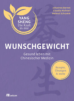 Kartonierter Einband Wunschgewicht (Yang Sheng 2) von Claudia Nichterl, Johannes Bernot, Helmut Schramm
