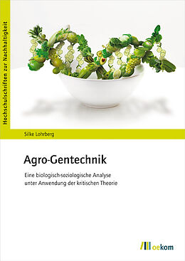 Kartonierter Einband Agro-Gentechnik von Silke Lohrberg