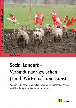 Kartonierter Einband Social Landart  Verbindungen zwischen (Land-)Wirtschaft und Kunst von Insa Winkler