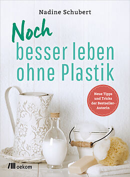 E-Book (epub) Noch besser leben ohne Plastik von Nadine Schubert