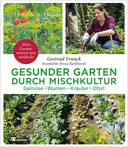E-Book (epub) Gesunder Garten durch Mischkultur von Gertrud Franck, Brunhilde Bross-Burkhardt